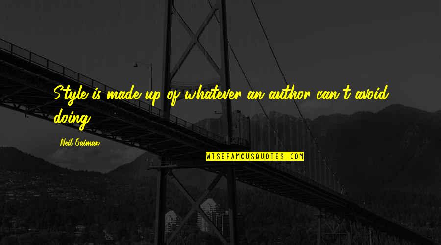 Miniaturist Art Quotes By Neil Gaiman: Style is made up of whatever an author