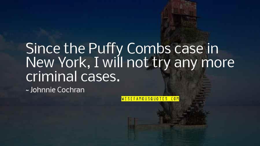 Minicomputers Quotes By Johnnie Cochran: Since the Puffy Combs case in New York,
