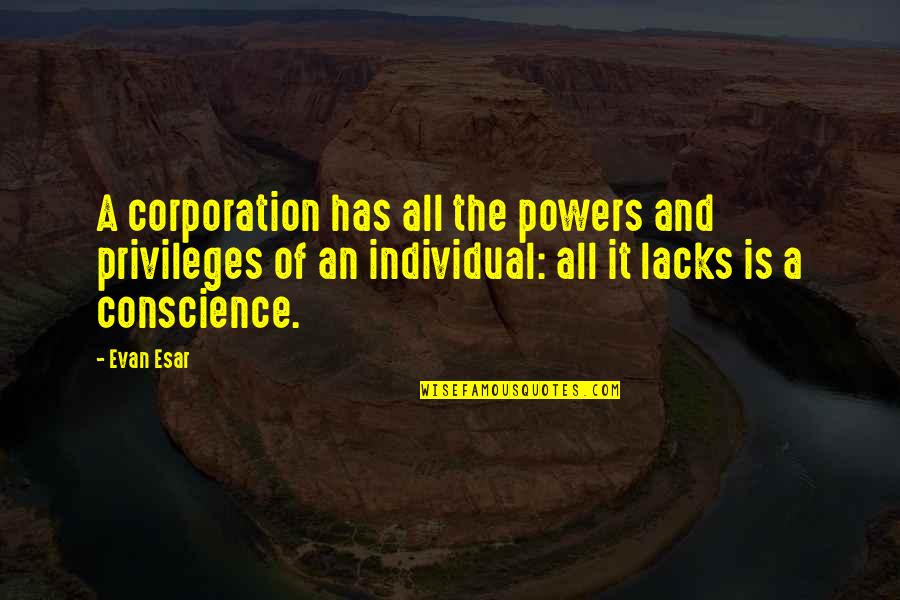 Minimal Design Quotes By Evan Esar: A corporation has all the powers and privileges