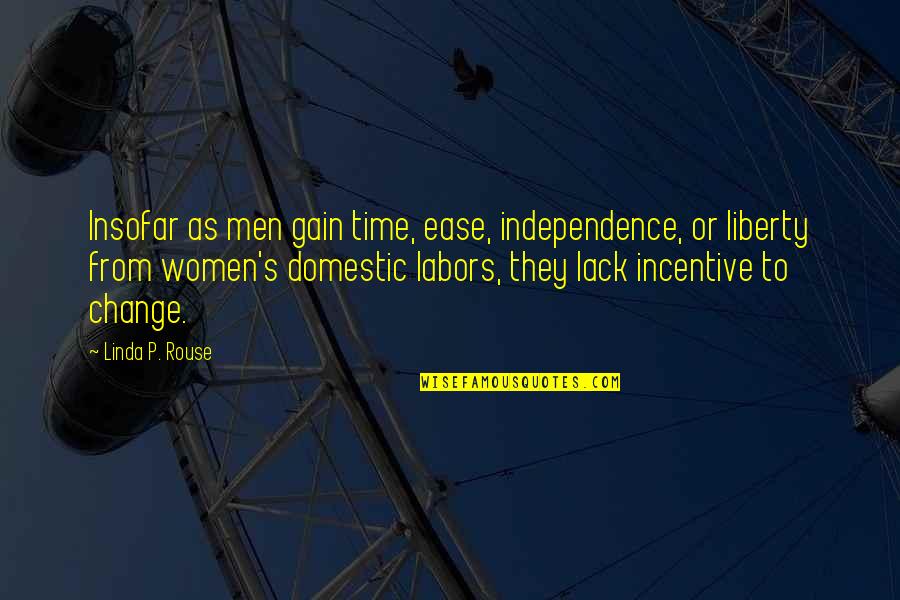 Minimalizing Clothing Quotes By Linda P. Rouse: Insofar as men gain time, ease, independence, or Minimalizing Clothing Quotes By Linda P. Rouse: Insofar as men gain time, ease, independence, or