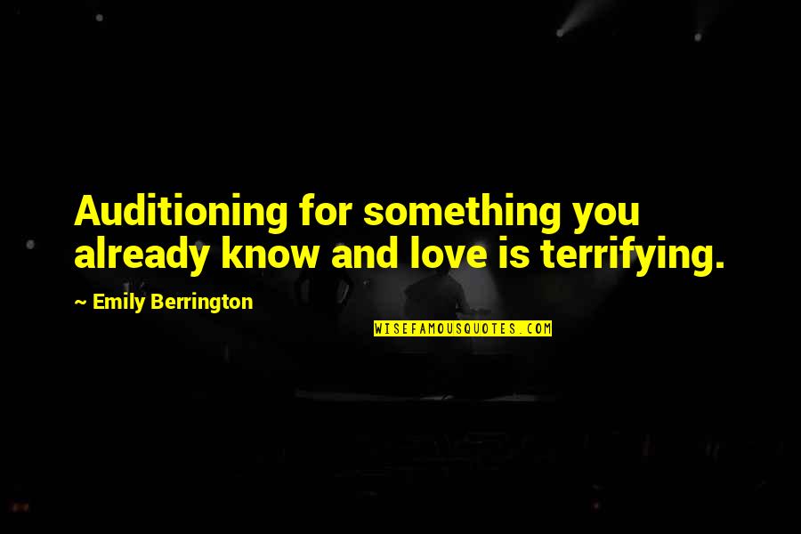 Minimizar Definicion Quotes By Emily Berrington: Auditioning for something you already know and love