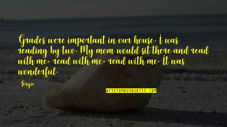 Minimizar Imagenes Quotes By Fergie: Grades were important in our house. I was