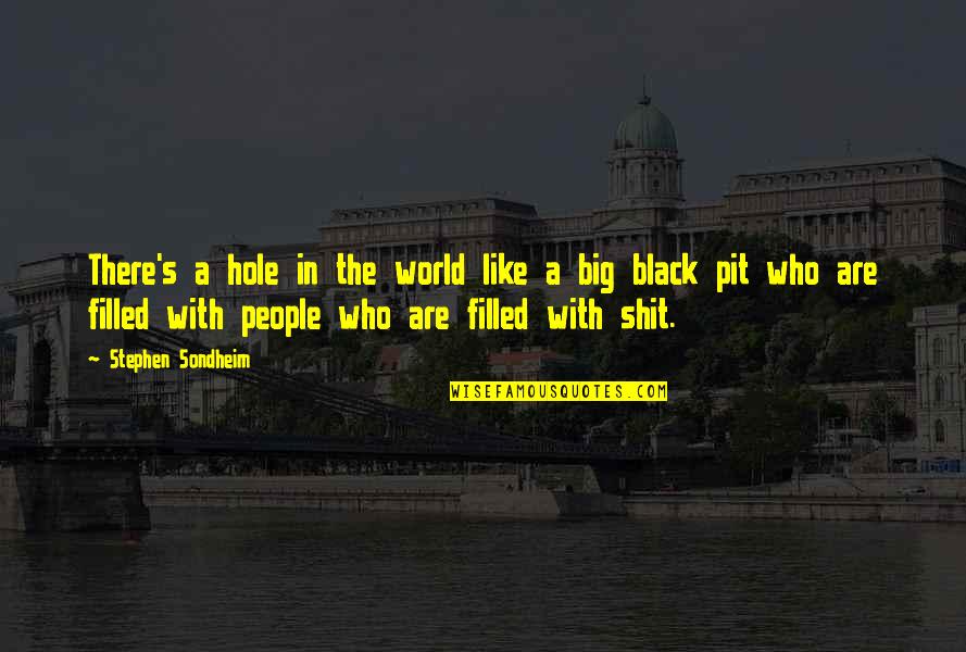 Minion Farewell Quotes By Stephen Sondheim: There's a hole in the world like a