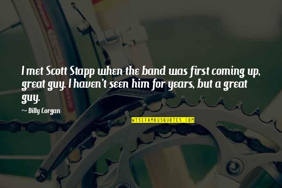 Minion Lottery Quotes By Billy Corgan: I met Scott Stapp when the band was Minion Lottery Quotes By Billy Corgan: I met Scott Stapp when the band was