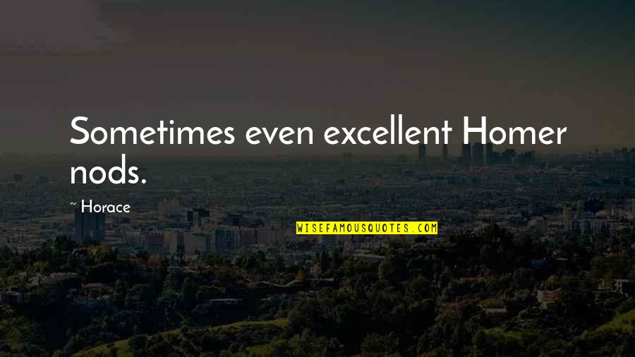 Miniskirted Cute Quotes By Horace: Sometimes even excellent Homer nods. Miniskirted Cute Quotes By Horace: Sometimes even excellent Homer nods.