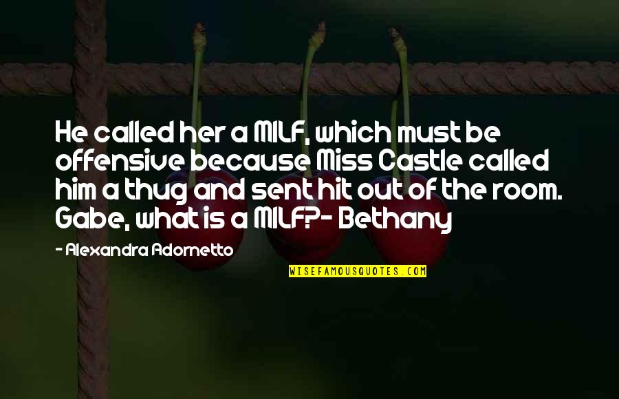 Miniskirted Quotes By Alexandra Adornetto: He called her a MILF, which must be