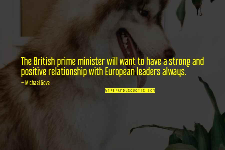 Minister Quotes By Michael Gove: The British prime minister will want to have