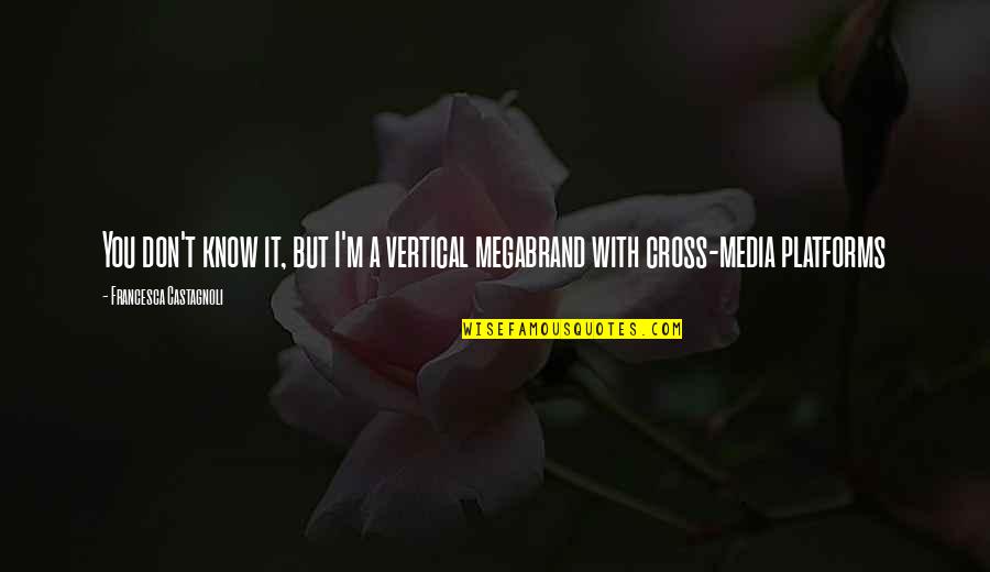 Ministers Of God Quotes By Francesca Castagnoli: You don't know it, but I'm a vertical Ministers Of God Quotes By Francesca Castagnoli: You don't know it, but I'm a vertical
