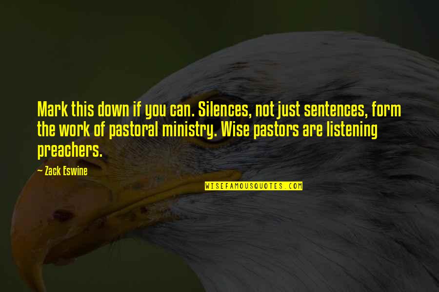 Ministry Quotes By Zack Eswine: Mark this down if you can. Silences, not