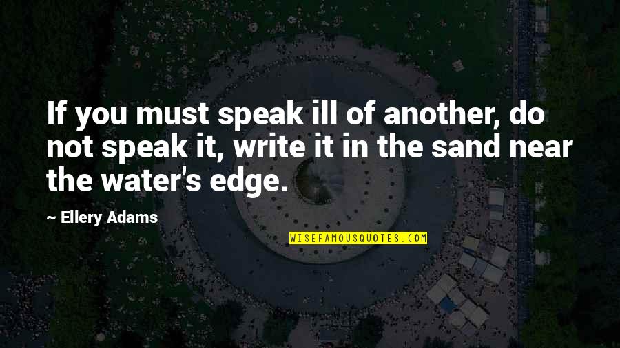 Minjung Wu Quotes By Ellery Adams: If you must speak ill of another, do