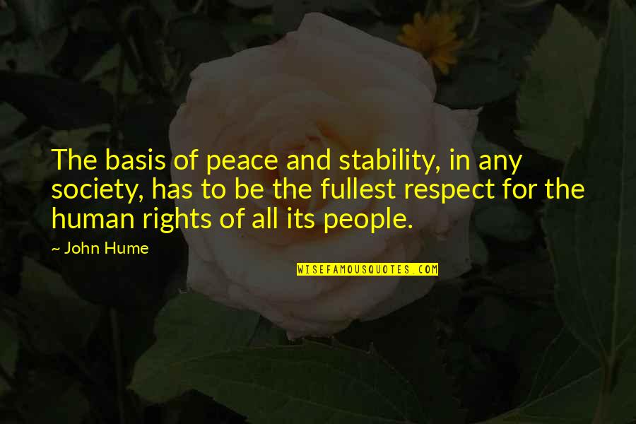 Minna Hakkinen Veep Quotes By John Hume: The basis of peace and stability, in any