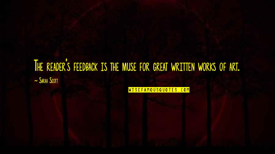 Minna Hakkinen Veep Quotes By Sarah Scott: The reader's feedback is the muse for great