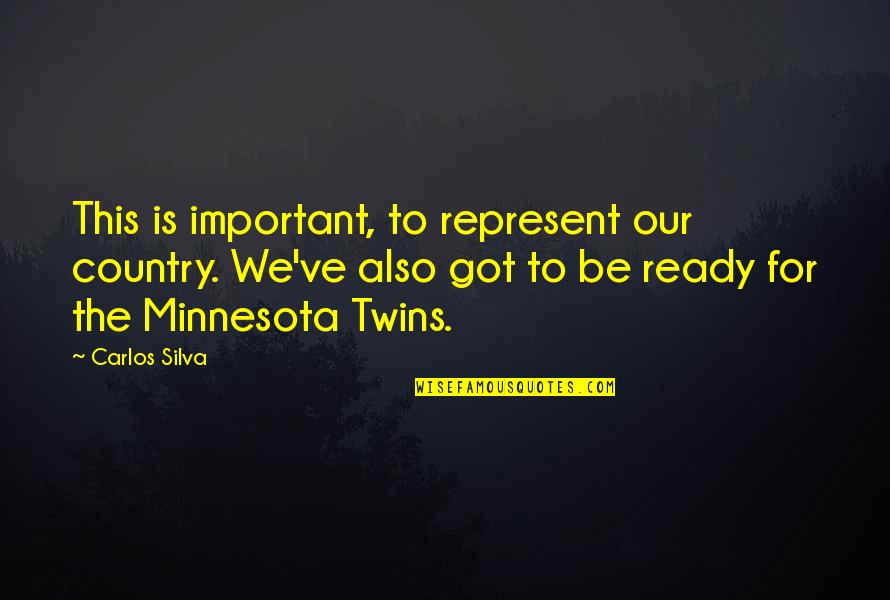 Minnesota Quotes By Carlos Silva: This is important, to represent our country. We've