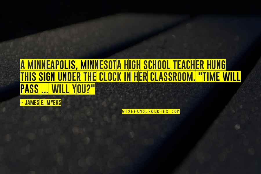 Minnesota Quotes By James E. Myers: A Minneapolis, Minnesota high school teacher hung this
