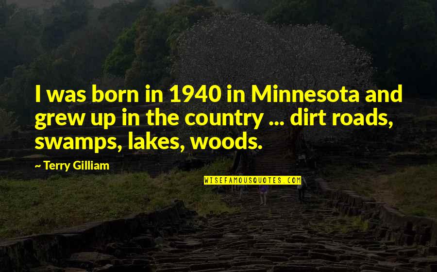 Minnesota Quotes By Terry Gilliam: I was born in 1940 in Minnesota and