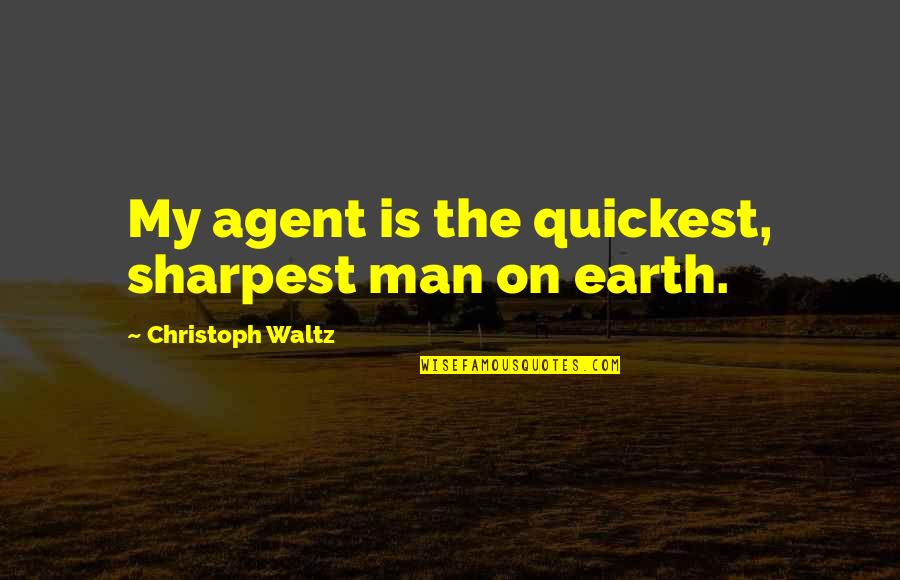 Minnesota Twins Quotes By Christoph Waltz: My agent is the quickest, sharpest man on Minnesota Twins Quotes By Christoph Waltz: My agent is the quickest, sharpest man on