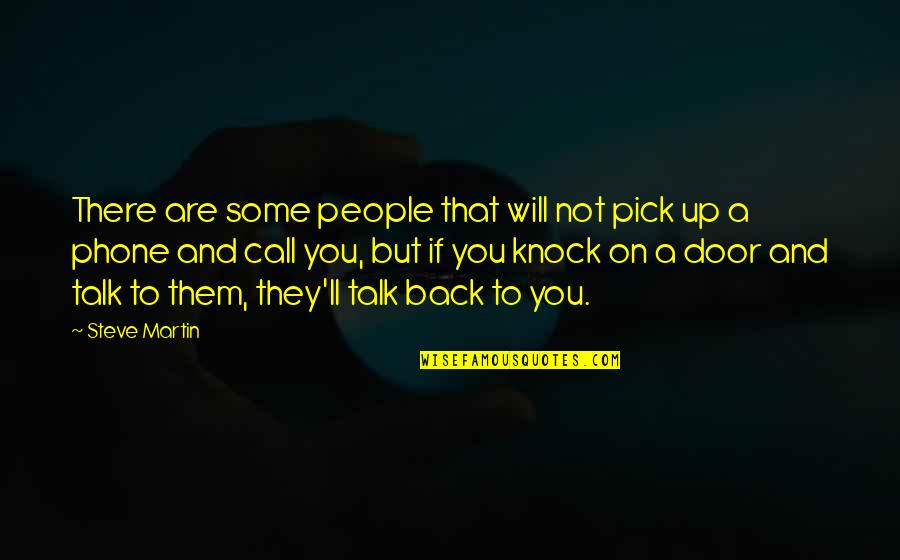 Minodora La Quotes By Steve Martin: There are some people that will not pick Minodora La Quotes By Steve Martin: There are some people that will not pick
