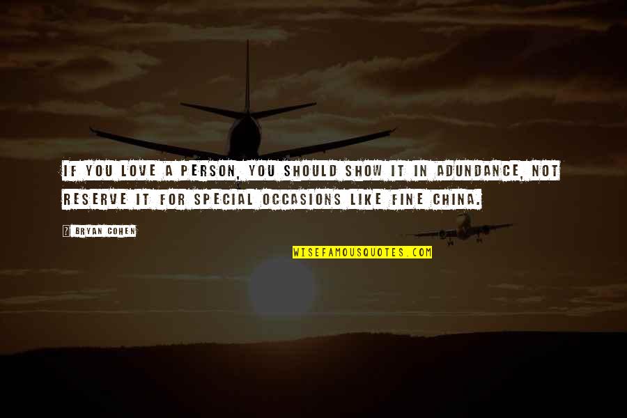 Minolia Quotes By Bryan Cohen: If you love a person, you should show