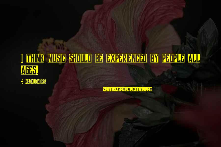 Minora Gif Quotes By Macklemore: I think music should be experienced by people