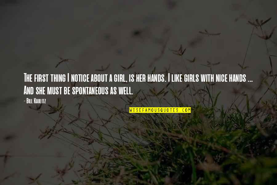 Minori Kushieda Quotes By Bill Kaulitz: The first thing I notice about a girl, Minori Kushieda Quotes By Bill Kaulitz: The first thing I notice about a girl,