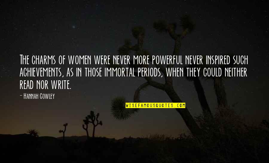 Minority Empowerment Quotes By Hannah Cowley: The charms of women were never more powerful Minority Empowerment Quotes By Hannah Cowley: The charms of women were never more powerful