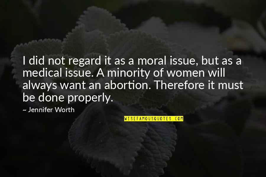 Minority Quotes By Jennifer Worth: I did not regard it as a moral