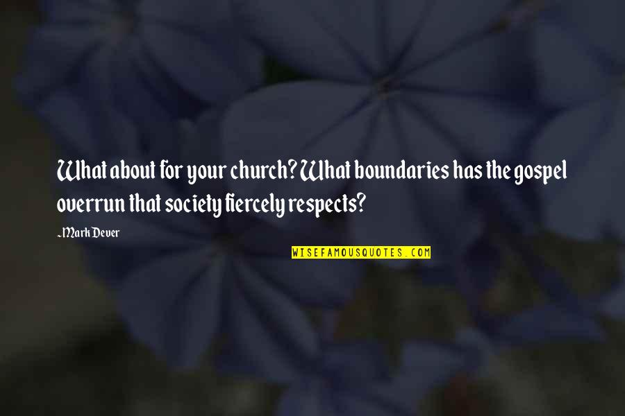 Minority View Quotes By Mark Dever: What about for your church? What boundaries has