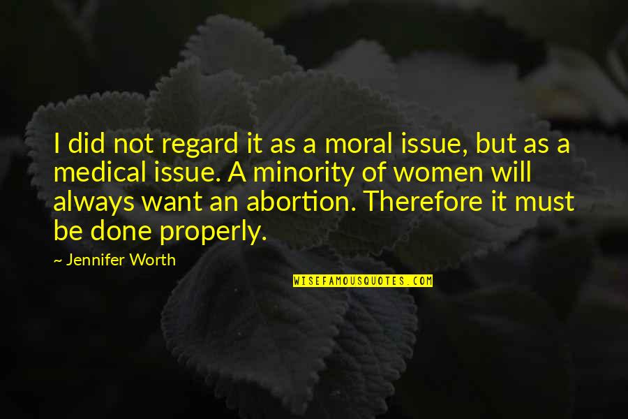 Minority's Quotes By Jennifer Worth: I did not regard it as a moral