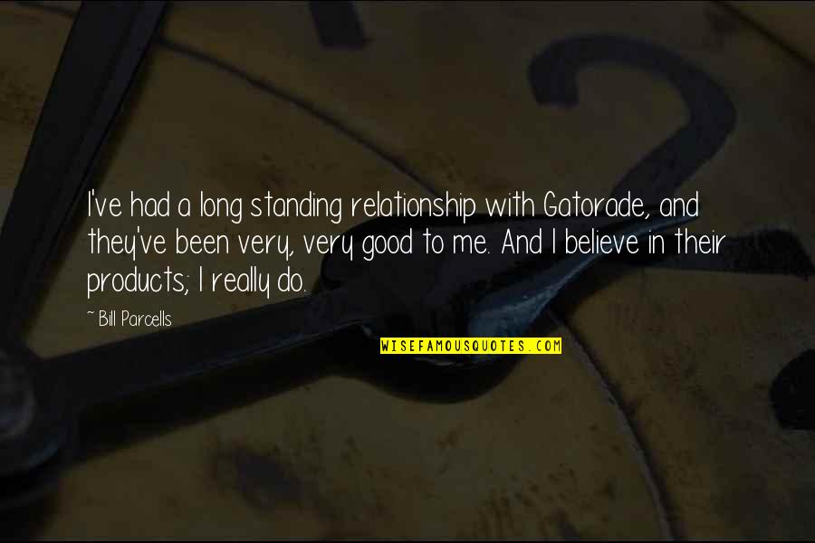 Minowa Haikyuu Quotes By Bill Parcells: I've had a long standing relationship with Gatorade,
