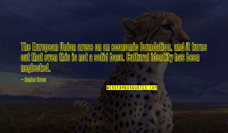 Minsan Trending Quotes By Gunter Grass: The European Union arose on an economic foundation,