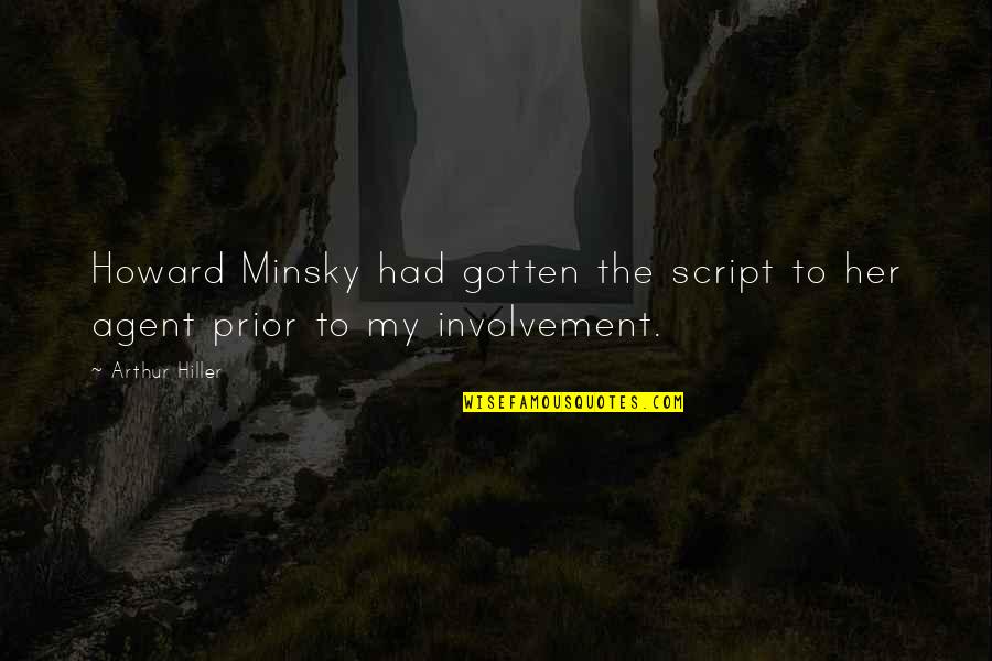 Minsky's Quotes By Arthur Hiller: Howard Minsky had gotten the script to her