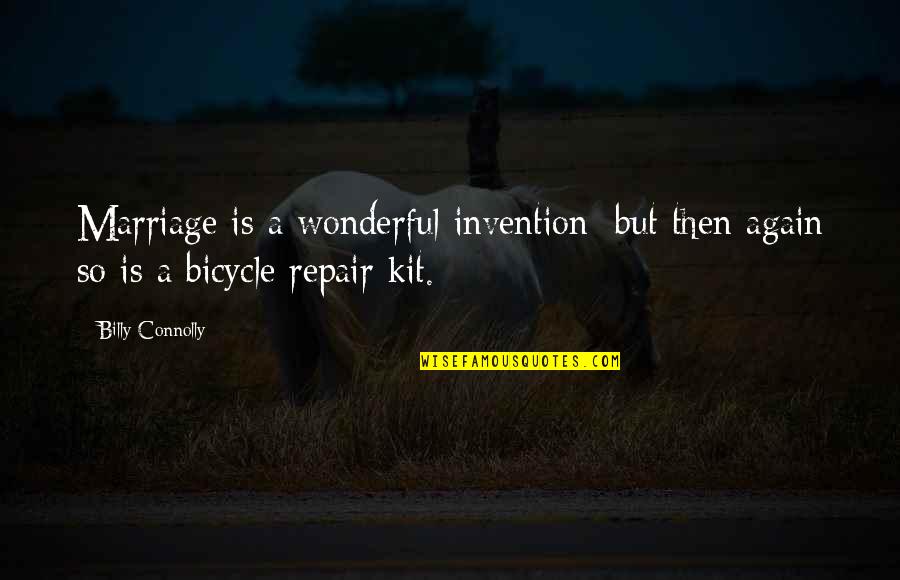 Minsons Veterinary Quotes By Billy Connolly: Marriage is a wonderful invention; but then again