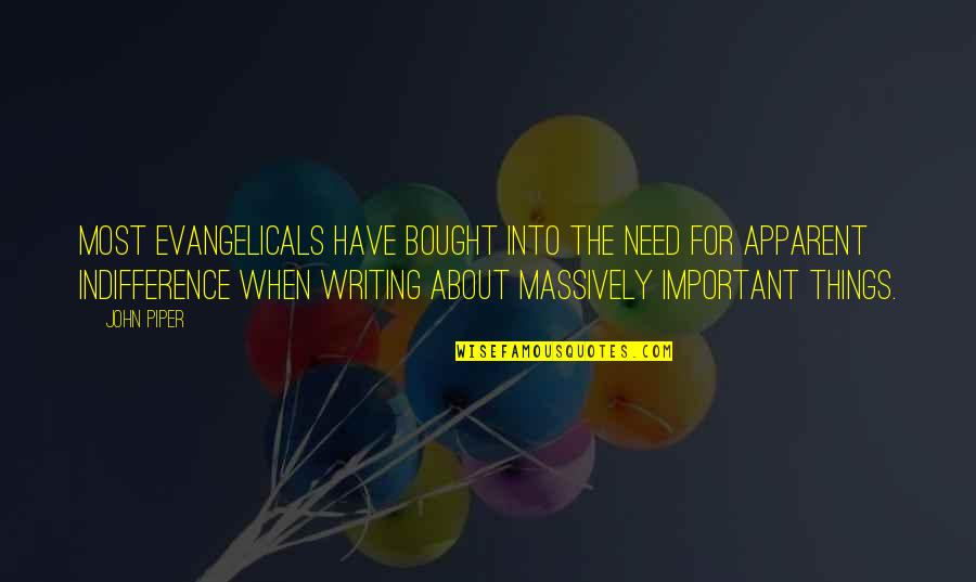 Minstead Hampshire Quotes By John Piper: Most evangelicals have bought into the need for Minstead Hampshire Quotes By John Piper: Most evangelicals have bought into the need for