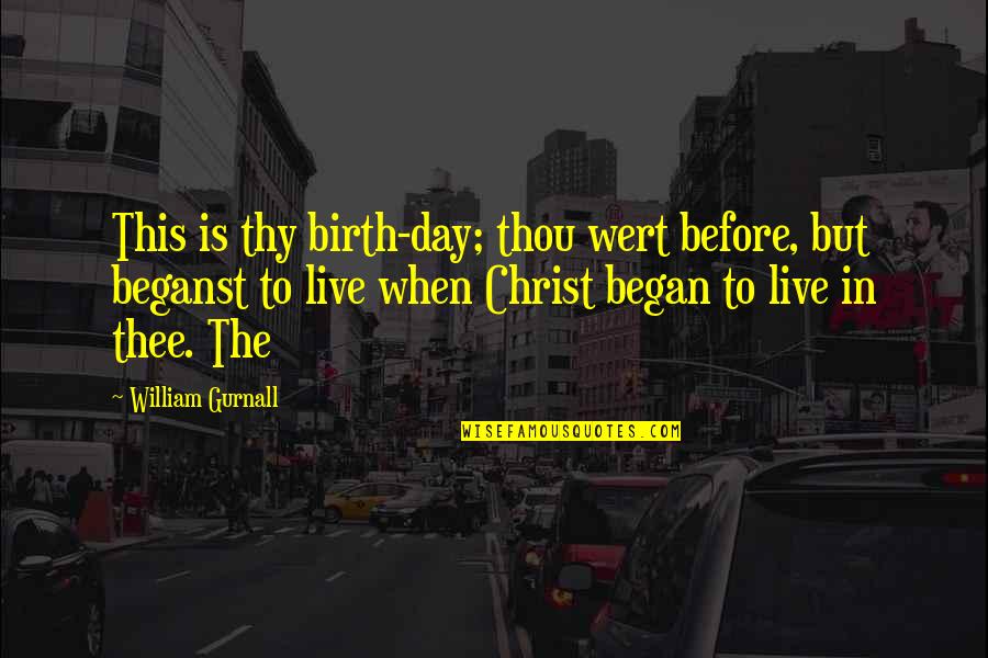 Minted Invitations Quotes By William Gurnall: This is thy birth-day; thou wert before, but Minted Invitations Quotes By William Gurnall: This is thy birth-day; thou wert before, but