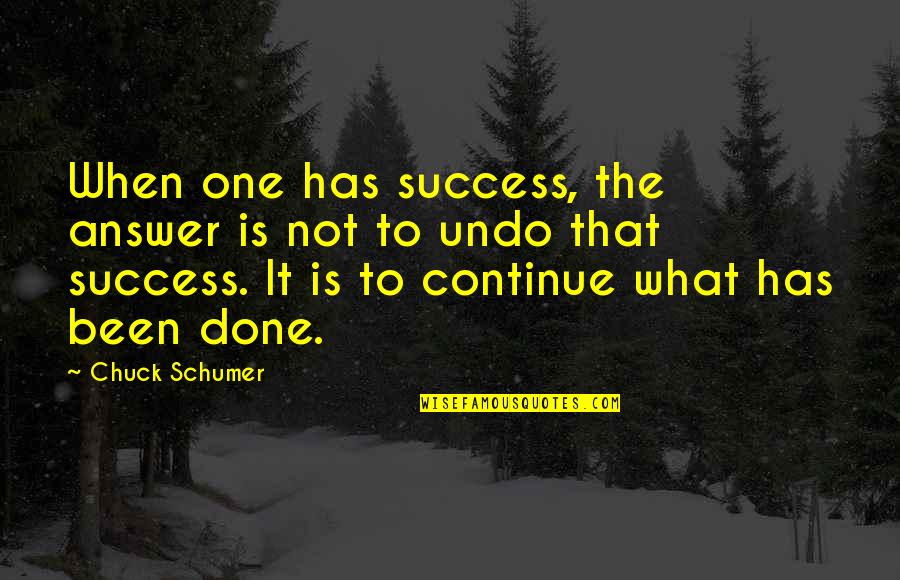 Mintonye Palmyra Quotes By Chuck Schumer: When one has success, the answer is not Mintonye Palmyra Quotes By Chuck Schumer: When one has success, the answer is not