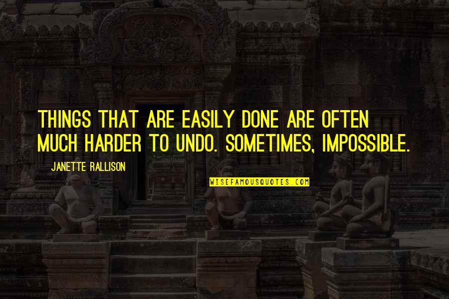 Mintsim Quotes By Janette Rallison: Things that are easily done are often much
