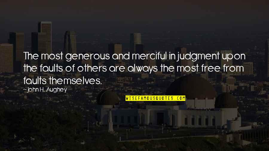 Mintsoft Quotes By John H. Aughey: The most generous and merciful in judgment upon