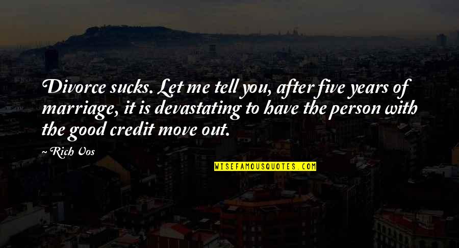 Mintzberg Emergent Quotes By Rich Vos: Divorce sucks. Let me tell you, after five Mintzberg Emergent Quotes By Rich Vos: Divorce sucks. Let me tell you, after five