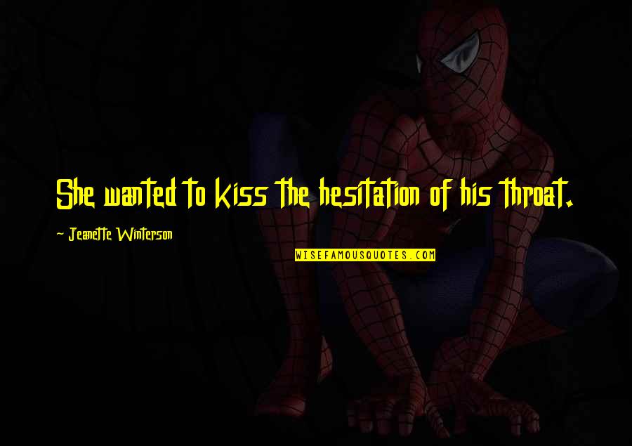 Minuet Dance Quotes By Jeanette Winterson: She wanted to kiss the hesitation of his