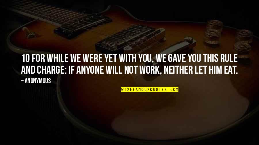 Minunata Lume Quotes By Anonymous: 10 For while we were yet with you, Minunata Lume Quotes By Anonymous: 10 For while we were yet with you,