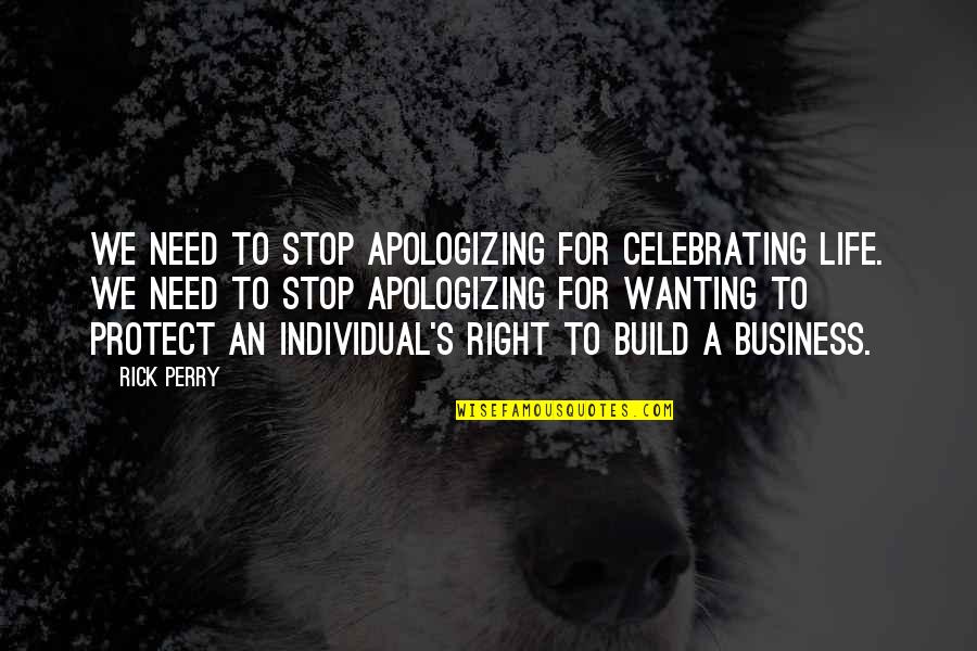 Minus Sign Quotes By Rick Perry: We need to stop apologizing for celebrating life. Minus Sign Quotes By Rick Perry: We need to stop apologizing for celebrating life.