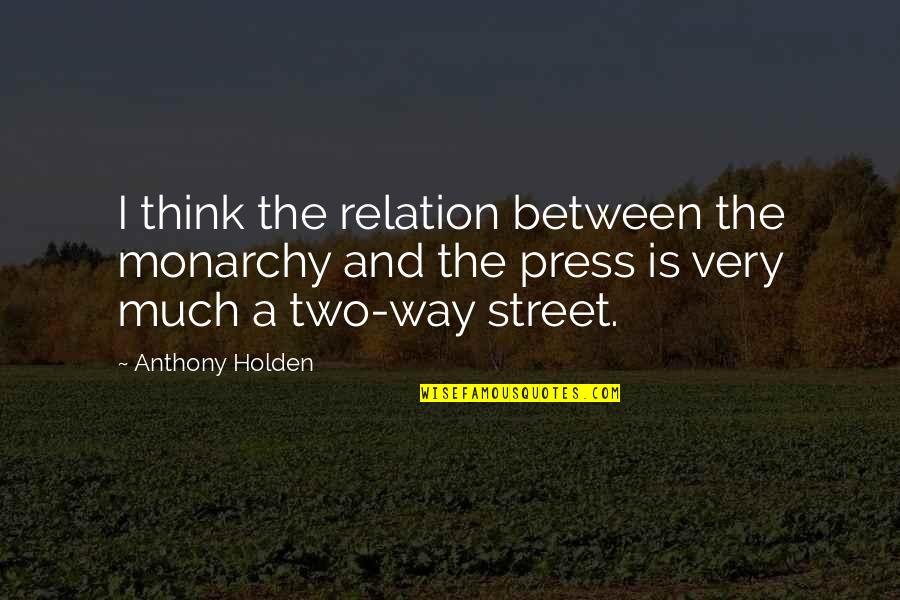 Minutella Florist Quotes By Anthony Holden: I think the relation between the monarchy and Minutella Florist Quotes By Anthony Holden: I think the relation between the monarchy and