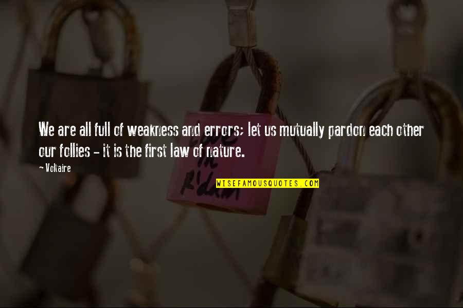 Minuteness Quotes By Voltaire: We are all full of weakness and errors;