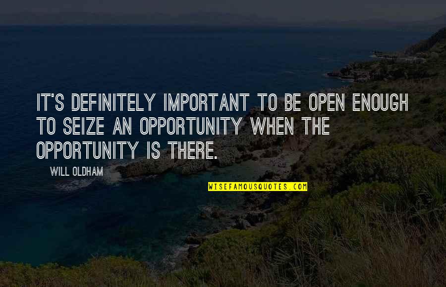 Minutericeus Quotes By Will Oldham: It's definitely important to be open enough to