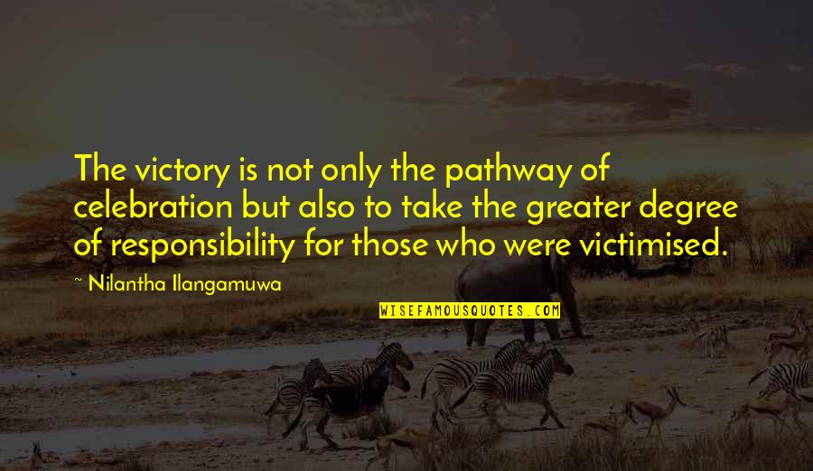 Minutia Quotes By Nilantha Ilangamuwa: The victory is not only the pathway of