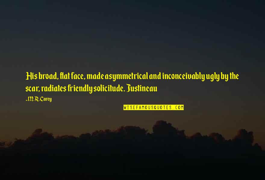 Minvielle Surfboard Quotes By M.R. Carey: His broad, flat face, made asymmetrical and inconceivably Minvielle Surfboard Quotes By M.R. Carey: His broad, flat face, made asymmetrical and inconceivably