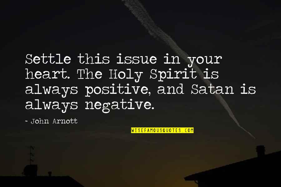 Miocardio Quotes By John Arnott: Settle this issue in your heart. The Holy Miocardio Quotes By John Arnott: Settle this issue in your heart. The Holy