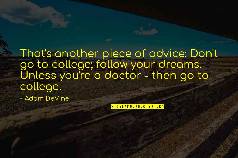 Miomir Petrovic Quotes By Adam DeVine: That's another piece of advice: Don't go to Miomir Petrovic Quotes By Adam DeVine: That's another piece of advice: Don't go to