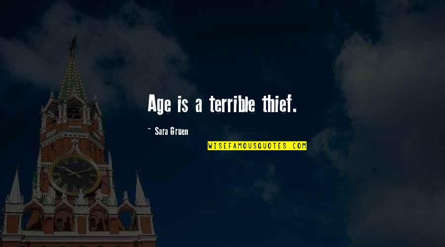 Miossec Boire Quotes By Sara Gruen: Age is a terrible thief.
