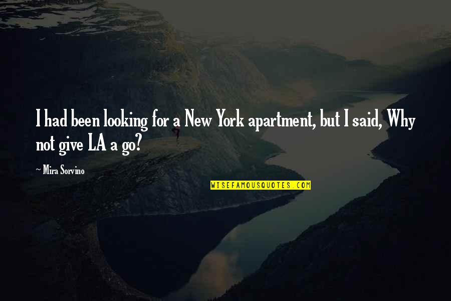 Mira Sorvino Quotes By Mira Sorvino: I had been looking for a New York
